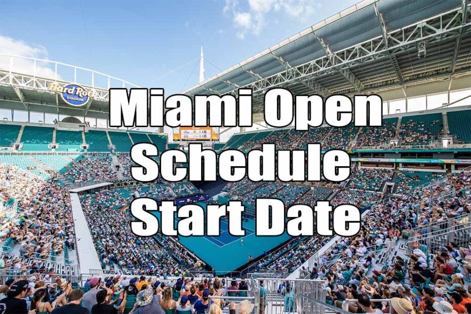 miami open schedule start date