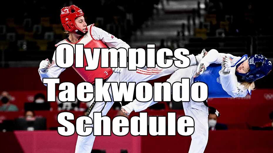 olympics taekwondo events schedule date