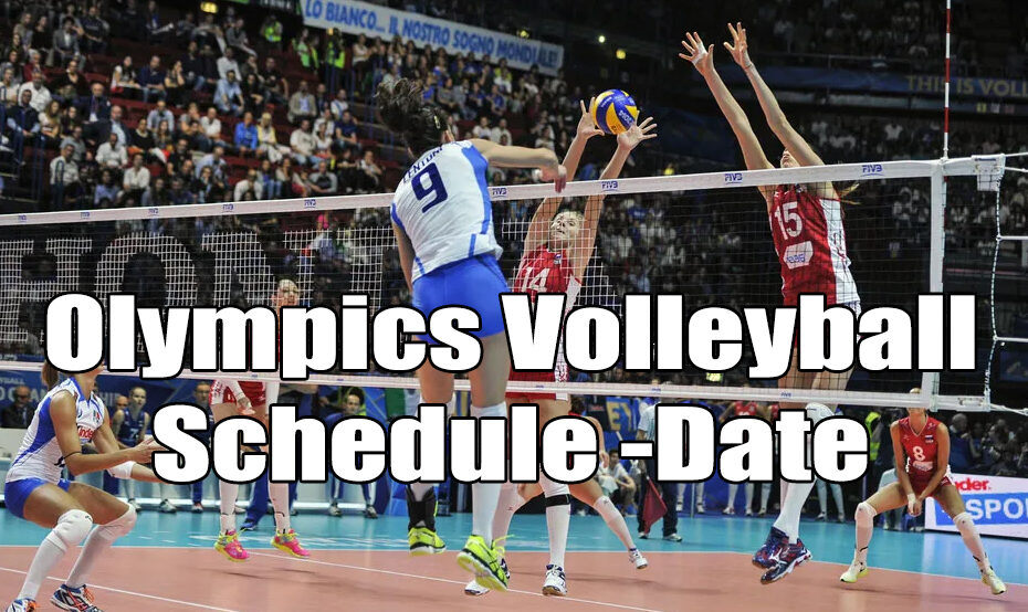 olympics volleyball schedule date start