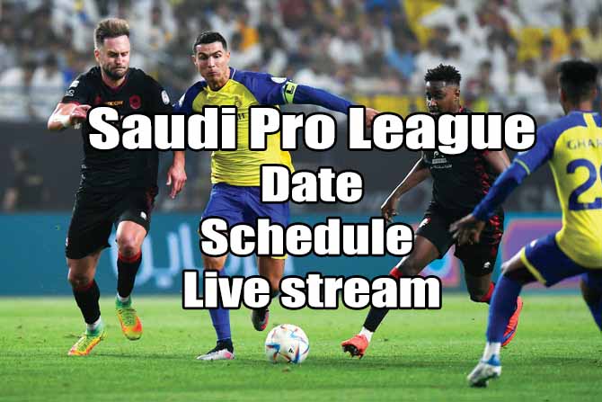 saudi pro league start date fixtures live stream